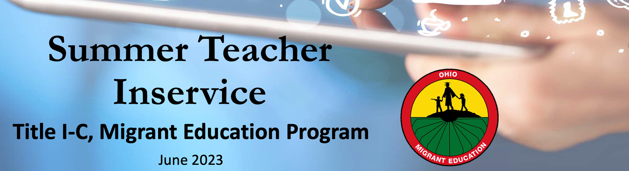 Summer Teacher Inservice, Title I-C, Migrant Education Program, June 2023
